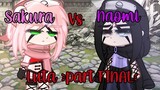 🌸(Sakura Haruno vs Naomi Uchiha)🍇                      ⚔Luta Final⚔