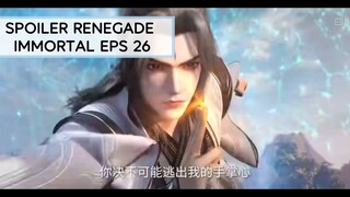 RENEGADE IMMORTAL EPISODE 26 Sub indo