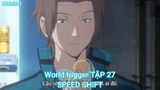 World trigger TẬP 27-SPEED SHIFT