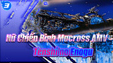 Nữ Chiến Binh Macross AMV 
Tenshi no Enogu_3