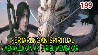 PERTARUNGAN SPIRITUAL! - MENAKLUKKAN API 3 RIBU MEMBAKAR ! BTTH 199!