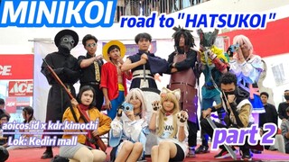 MINIKOI road to HATSUKOI part 2 #JPOPENT #bestofbest #malang #eventjejepangan #cosparade