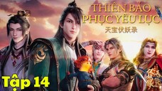 Thiên bảo phục yêu lục - Thuyết minh tiếng việt - Tập 14 [Legend of Exorcism]