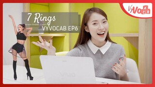 VyVocab Ep 6 | 7 rings- Ariana Grande [FULL]