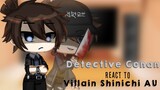 •Detective Conan react to Villain Shinichi AU|| Original|| (1/1)|| °𝙵𝚒𝚗𝚊 𝙲𝚑𝚊𝚗°•