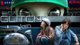 Glitch (2022) กลิตช์ (Netflix Series) 10 ตอน - EP01