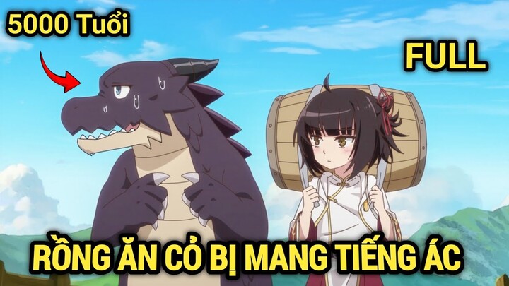 ALL IN ONE | Rồng Ăn Cỏ 5000 Năm Bị Mang Tiếng Ác | Review Anime Hay | Tóm Tắt Anime Hay