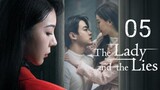 🇨🇳 The Lady And The Lies (2023) Episode 5 (Eng Sub)