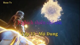 Nghịch thiên chí tôn_Tập 13- Mộ dung