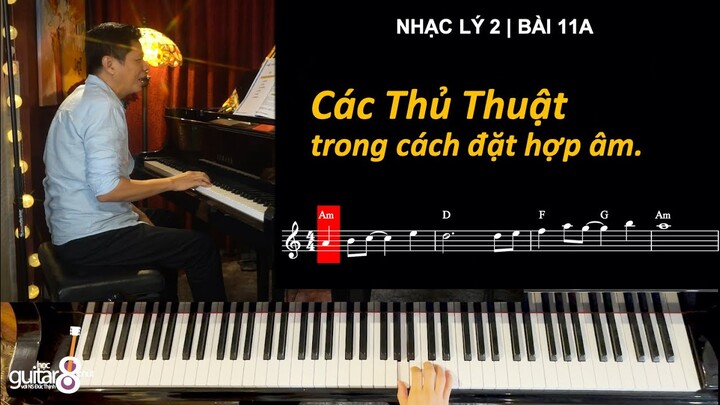 HOÀ ÂM ỨNG DỤNG | BÀI 11A Thủ thuật trong đặt hợp âm