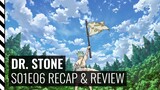 Dr. Stone Season 1 Episode 6 Recap & Review