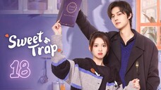 🇨🇳EP.18 | ST: Love Catch (2024) [Eng Sub]