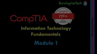 CompTIA IT Fundamentals Full Course for Beginners (ITF+) - Module 1