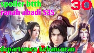 Batle Through The Heaven Ranah Abadi S35 Part 30 : Departemen Kehancuran