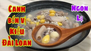 Món ăn ngon | Canh bốn vị kiểu Đài Loan @Thao Phuong và Cuộc sống ở Đài Loan