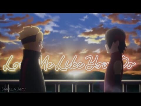 Love Me Like You Do  [AMV]-Boruto X Sarada ❤️💛 #anime