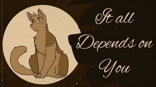 :Mapleshade: It All Depends on You