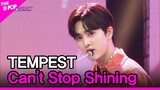 TEMPEST, Can't Stop Shining (템페스트, Can't Stop Shining) [THE SHOW 220913]