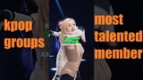 kpop groups and their most talented member
