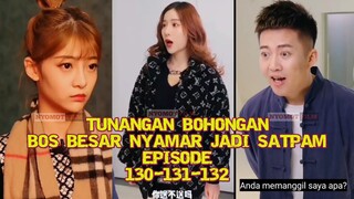 Bos Besar Nyamar Jadi Satpam 130-131-132