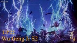 Wu Geng Ji S2 Episode 22 Subtitle Indonesia