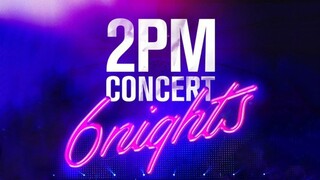 2PM - Concert '6Nights' [2017.06.11]