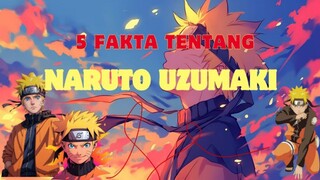 5 FAKTA TENTANG NARUTO UZUMAKI