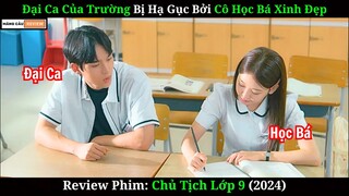 Đại Ca Của Trường Bị Hạ Gục Bởi Cô Học Bá Xinh Đẹp | Review Phim Chủ Tịch Lớp 9 | Phần 2