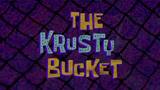 SpongeBob SquarePants Season 13: The Krusty Bucket
