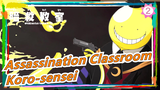 Assassination Classroom|[Epic/Moving]Class 3-E!Koro-sensei!Thank you for always being there!_2