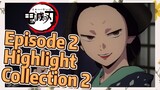 Episode 2 Highlight Collection 2