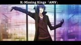 K: Missing Kings「AMV」Hay Nhất