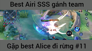 Best Airi Sss gánh team gặp best Alice #11