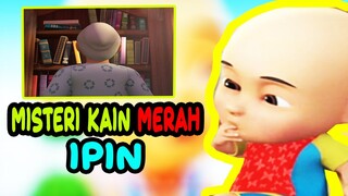 Pembahasan Lengkap Episode Misteri Kain Merah Ipin