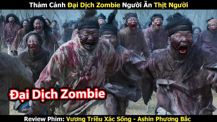 [Review Phim] Vương Triều Xác Sống - Ashin Phương Bắc - Nguồn Gốc Đại Dịch Zombie | Trùm Phim Review