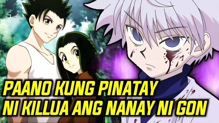 PAANO KUNG SI KILLUA PALA ANG PUMATAY SA NANAY NI GON ANO ANG MASAMANG MANGYAYARI