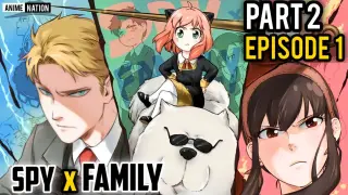 𝗦𝗣𝗬 𝗫 𝗙𝗔𝗠𝗜𝗟𝗬 Part 2 Episode 1 in Hindi  |  Explained by Anime Nation  | ep 13