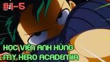 " Học Viện Anh Hùng : Mùa 7 Tập 1-5 " My Hero Academia | Review Phim Anime Hay