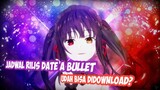 Download Date A Bullet Movie Kapan Rilis?