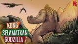 Ketika Kong Menyelamatkan Godzilla