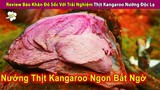 Review Báo Khăn Đỏ Sốc Vì Thử Thịt Kangaroo Nướng Ngon Bất Ngờ | Review Con Người Và Cuộc Sống