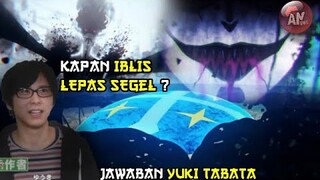 Kapan Iblis Lepas dari Segel ?| Jawaban Yuki Tabata