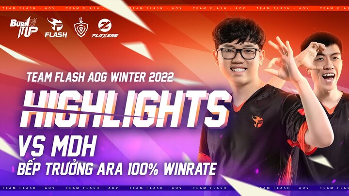 Highlight Team Flash vs MDH Esports | Bếp trưởng Ara ra sân - kết thúc mùa giải | AOG Winter 2022