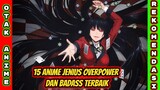 15 Anime Jenius, Badass dan Overpower Terbaik!!