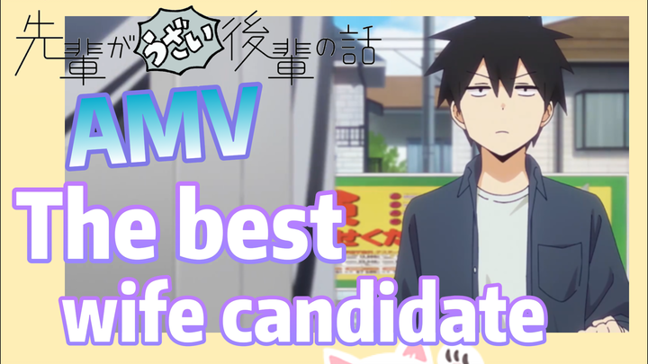 [My Senpai is Annoying]  AMV | The best wife candidate