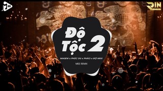 ĐỘ TỘC 2 (Mee Remix) | FROM MIXI WITH LOVE - MASEW x PHÚC DU x PHÁO x ĐỘ MIXI