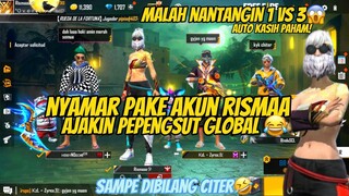 PRANK GLOBAL! NYAMAR PAKE AKUN RISMAA😂AJAKIN GLOBAL PEPENGSUT 1 vs 3 SAMPE DIKATAIN CHEATER😱