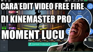 Cara edit video free fire moment lucu di kinemaster