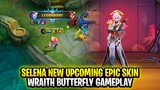 Selena New Upcoming Epic Skin | Wraith Butterfly Gameplay | Mobile Legends: Bang Bang