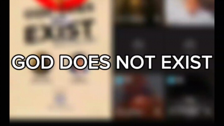 GOD DOES NOT EXIST.